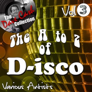 The A to Z of D-isco Vol 3 - [The Dave Cash Collection]