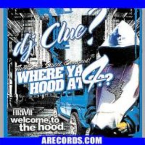 Where Ya Hood At, Part 4 (Mixed by DJ Clue)