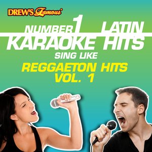 Drew's Famous #1 Latin Karaoke Hits: Reggaeton Hits Vol. 1