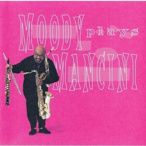 Moody Plays Mancini