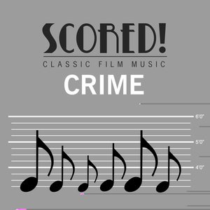 SCORED! Classic Film Music - Crime