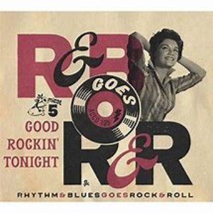 Rhythm & Blues Goes Rock & Roll, Vol. 5 - Good Rockin' Tonight