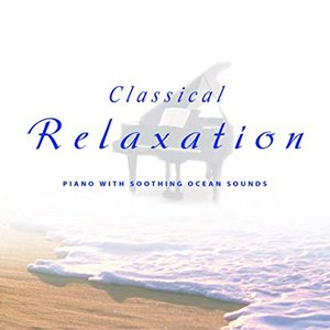 Classical Relaxation: Piano with Soothing Ocean Sounds
