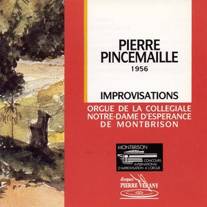 Pincemaille : Improvisations à l'orgue