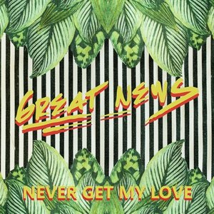 Never Get My Love - Single