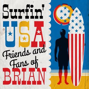Surfin' USA: Friends and Fans of Brian