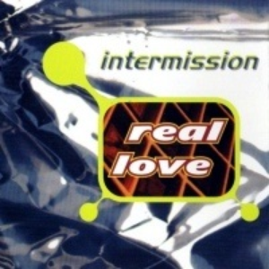 Intermission - Real Love - Zortam Music