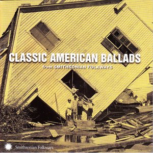 Classic American Ballads From Smithsonian Folkways