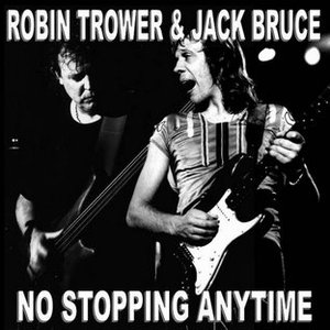 Robin Trower & Jack Bruce - No Stopping Anytime - Zortam Music
