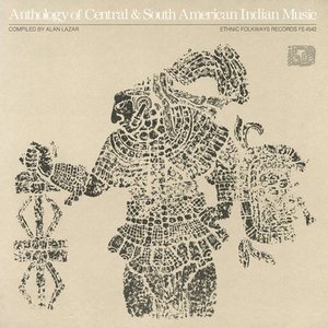 Bild für 'Anthology of Central and South American Indian Music'