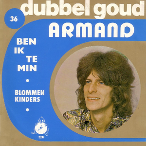Armand - Armand - Ben Ik Te Min Lyrics - Zortam Music