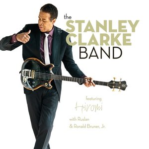 The Stanley Clarke Band (feat. Hiromi, Ronald Bruner, Jr. and Ruslan)
