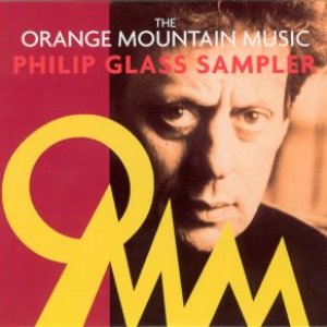 The Orange Mountain Music Philip Glass Sampler