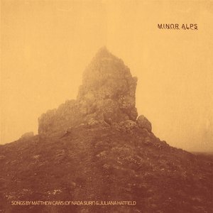Minor Alps: Songs by Matthew Caws (of Nada Surf) & Juliana Hatfield