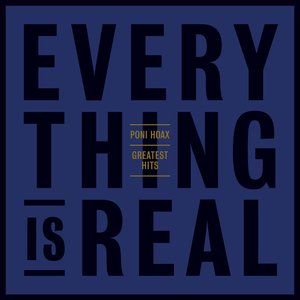 Greatest Hits : Everything Is Real