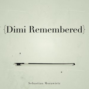 Dimi Remembered