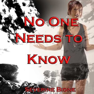 No One Needs to Know