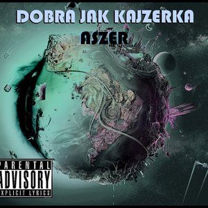 Image for 'Dobra jak kajzerka'