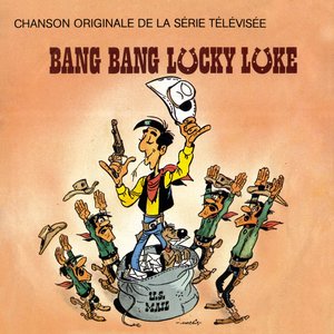 Bang Bang Lucky Luke (Générique original du dessin animé) - Single