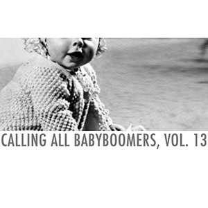 Calling All Babyboomers, Vol. 13