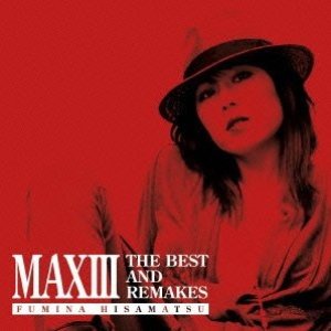 MAXIII - THE BEST AND REMAKES -