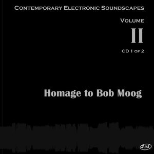 Image pour 'Homage to Bob Moog (Contemporary Electronic Soundscapes  Vol. II) CD 1'