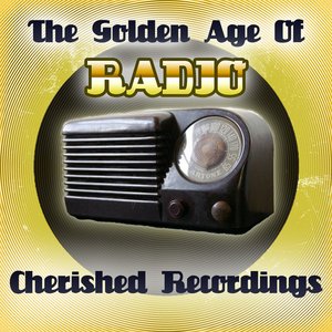 The Golden Age Of Radio