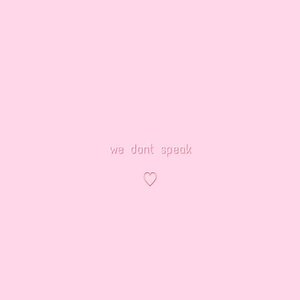 We Dont Speak - Single