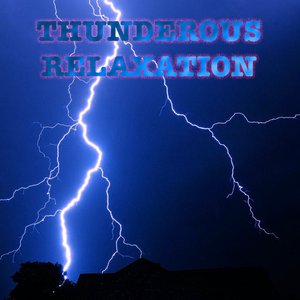 Thunderous Relaxation