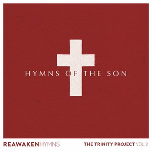 Hymns of the Son (Reawaken Hymns)