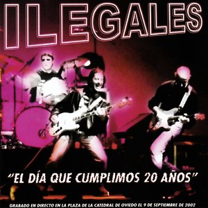 Ilegales. El Día Que Cumplimos 20 Años. En Directo (En Directo)