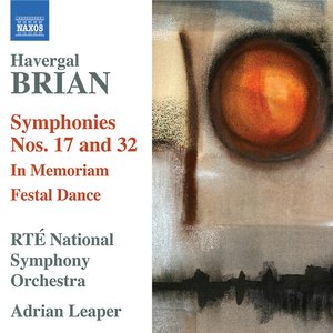 BRIAN: Symphonies Nos. 17 and 32 / In Memoriam