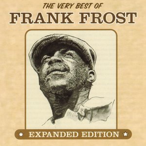 The Very Best of Frank Frost: Expanded Edition