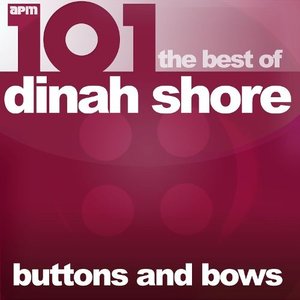 101 - Buttons and Bows - The Best Of Dinah Shore