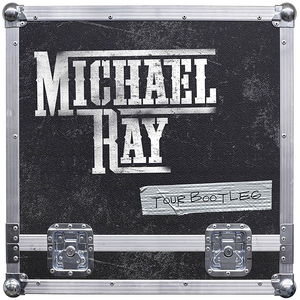 Michael Ray - Tour Bootleg - Zortam Music