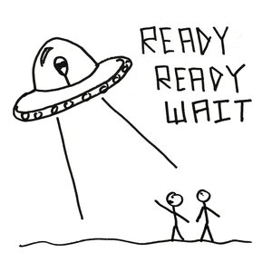 Ready Ready Wait