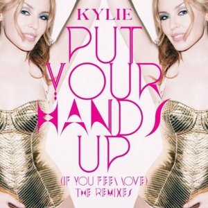 Put Your Hands Up (If You Feel Love) [The Remixes]