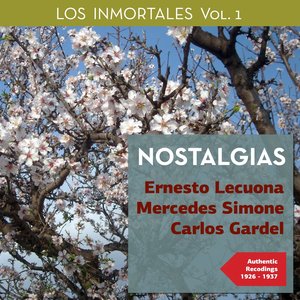 Nostalgias - Los Immortales, Vol. 1 (Authentic Recordings 1926 -1937)