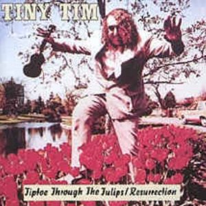 Tiptoe Through The Tulips Tiny Tim Last Fm