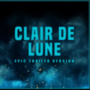 Clair de Lune - Epic Trailer Version