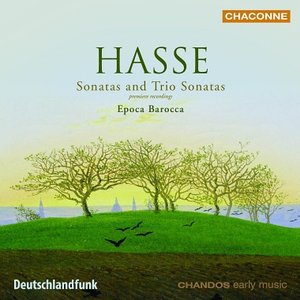 Hasse: Sonatas and Trio Sonatas