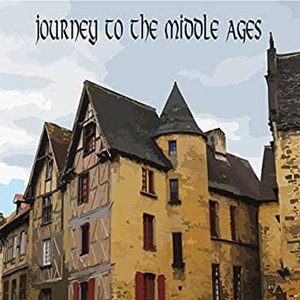 Journey to the Middle Ages