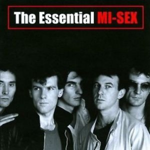 The Essential Mi-Sex (Remastered)