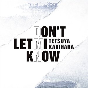 Image for 'DON'T LET MI KNOW'