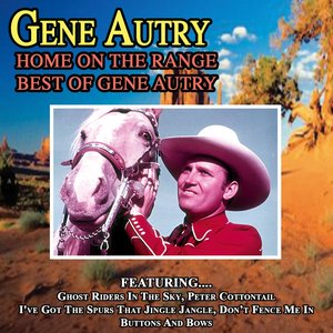 Home On The Range - Best Of Gene Autry