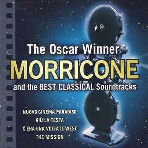 The Oscar Winner Morricone and the Best Classical Soundtracks (Nuovo cinema paradiso / c'era una volta il west)