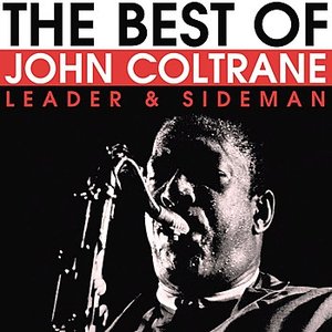 The Best Of John Coltrane: Leader and Sideman