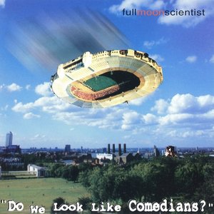 Do We Look Like Comedians?