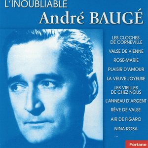 L'inoubliable André Baugé, vol. 1