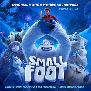 Smallfoot (Original Motion Picture Soundtrack) [Deluxe Edition]